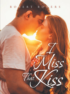 cover image of I Miss That Kiss